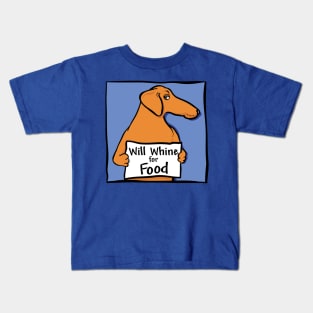 Will Whine for Food Kids T-Shirt